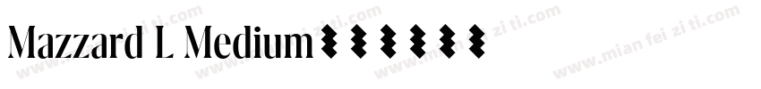 Mazzard L Medium字体转换